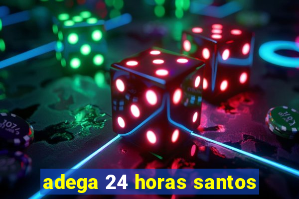 adega 24 horas santos